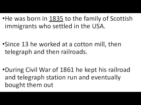 He was born in 1835 to the family of Scottish