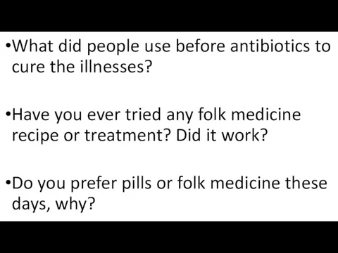 What did people use before antibiotics to cure the illnesses?