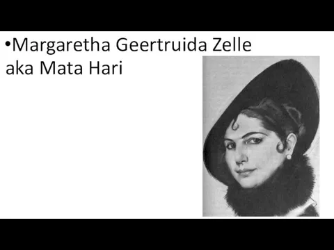 Margaretha Geertruida Zelle aka Mata Hari