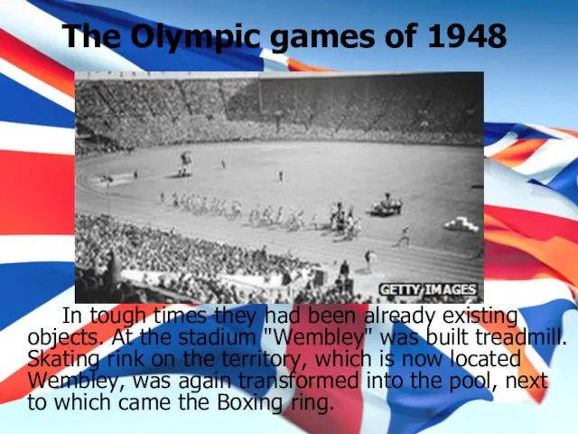 The Olympic games of 1948 In tough times they had