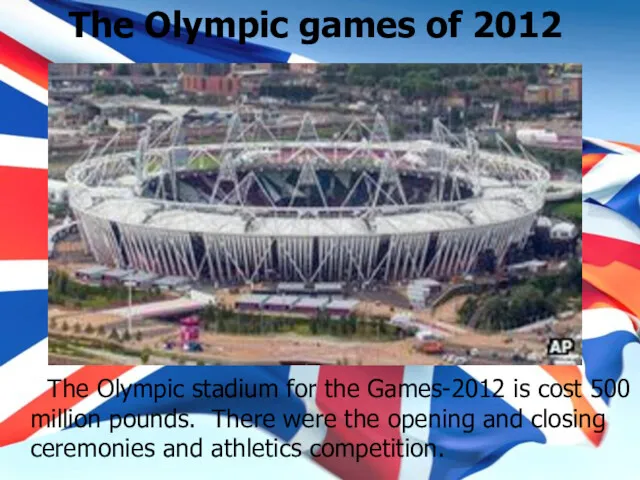 The Olympic games of 2012 The Olympic stadium for the