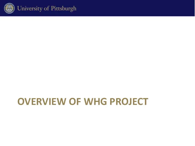 OVERVIEW OF WHG PROJECT