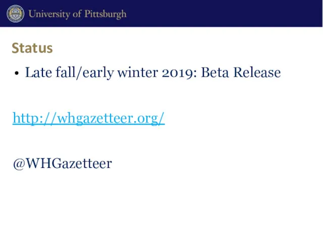 Status Late fall/early winter 2019: Beta Release http://whgazetteer.org/ @WHGazetteer