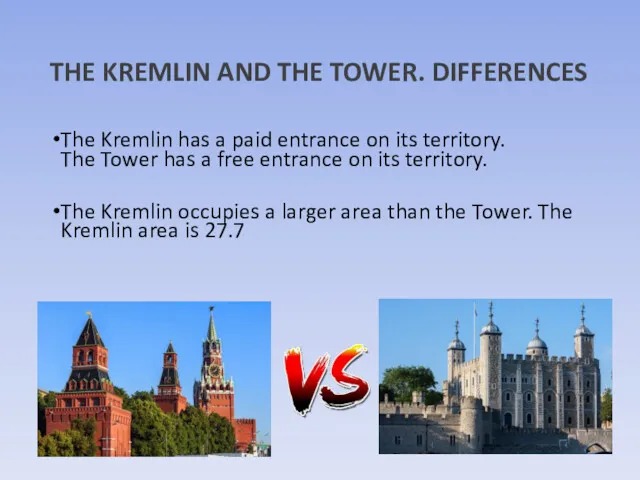 THE KREMLIN AND THE TOWER. DIFFERENCES The Kremlin has a