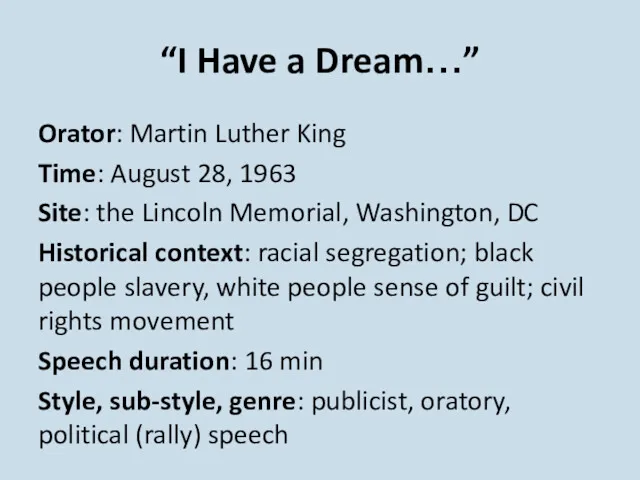 “I Have a Dream…” Orator: Martin Luther King Time: August 28, 1963 Site: