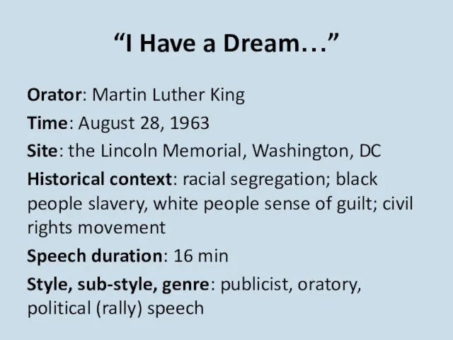 “I Have a Dream…” Orator: Martin Luther King Time: August