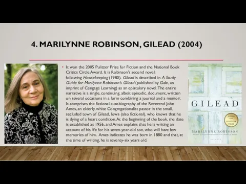 4. MARILYNNE ROBINSON, GILEAD (2004) It won the 2005 Pulitzer