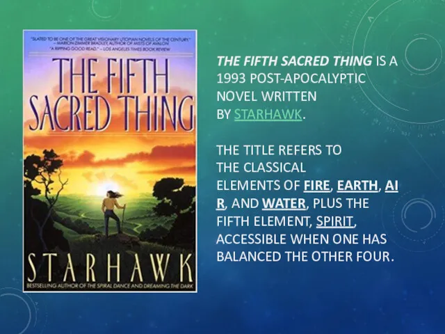 THE FIFTH SACRED THING IS A 1993 POST-APOCALYPTIC NOVEL WRITTEN