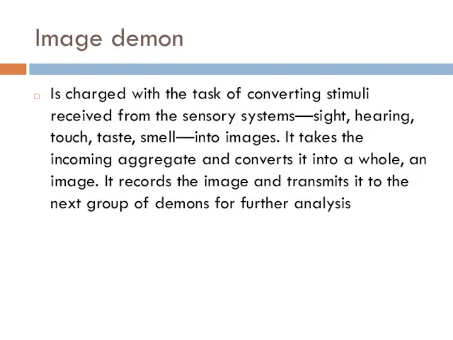 Image demon Is charged with the task of converting stimuli