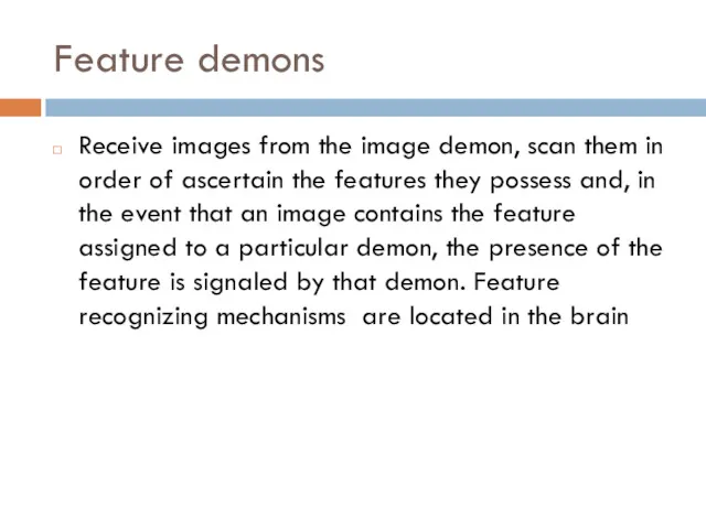 Feature demons Receive images from the image demon, scan them