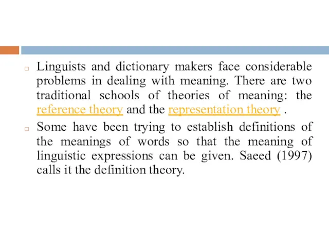 Linguists and dictionary makers face considerable problems in dealing with