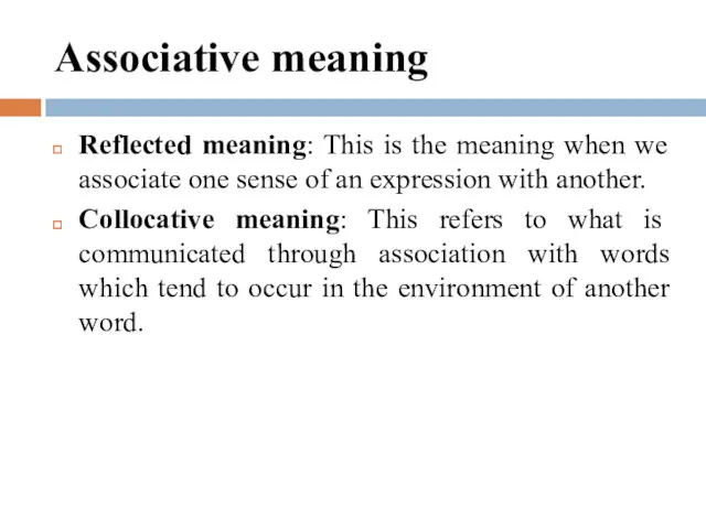 Associative meaning Reflected meaning: This is the meaning when we