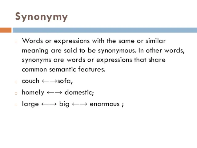 Synonymy Words or expressions with the same or similar meaning