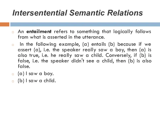 Intersentential Semantic Relations An entailment refers to something that logically