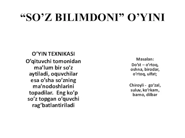 “SO’Z BILIMDONI” O’YINI O’YIN TEXNIKASI O’qituvchi tomonidan ma’lum bir so’z