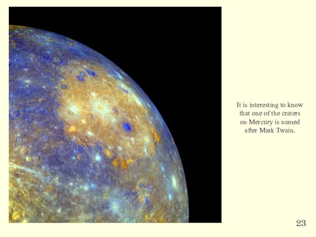 It is interesting to know that one of the craters on Mercury is