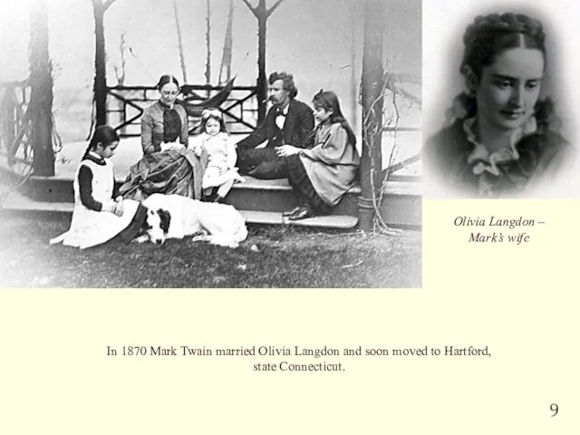 In 1870 Mark Twain married Olivia Langdon and soon moved to Hartford, state