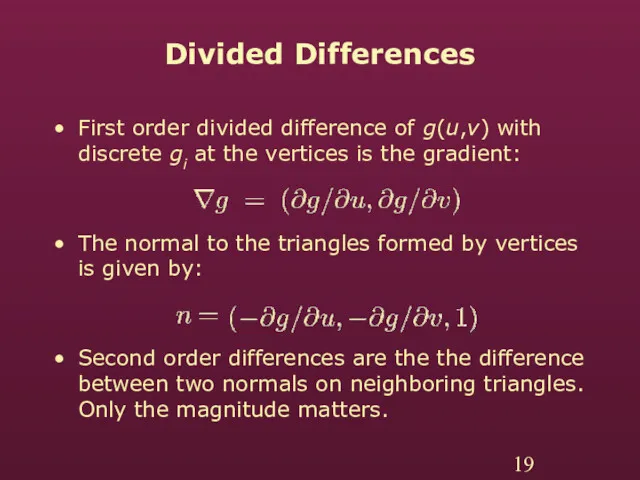 Divided Differences First order divided difference of g(u,v) with discrete gi at the