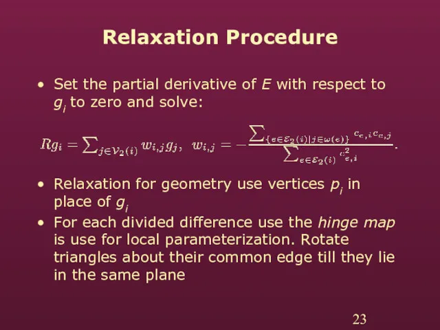 Relaxation Procedure Set the partial derivative of E with respect to gi to