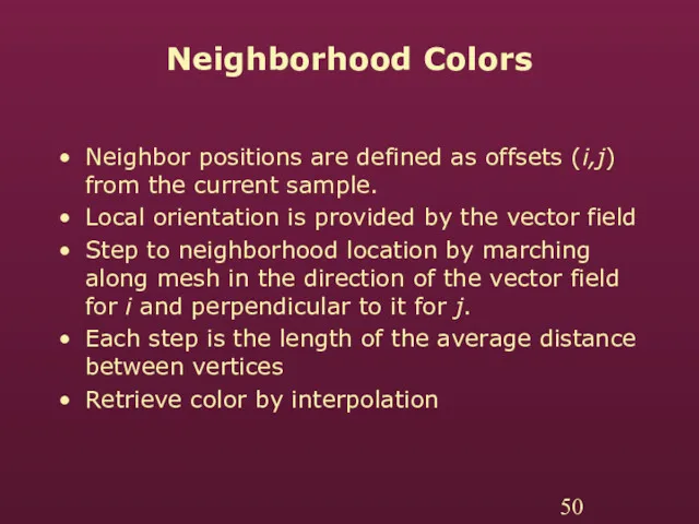 Neighborhood Colors Neighbor positions are defined as offsets (i,j) from the current sample.