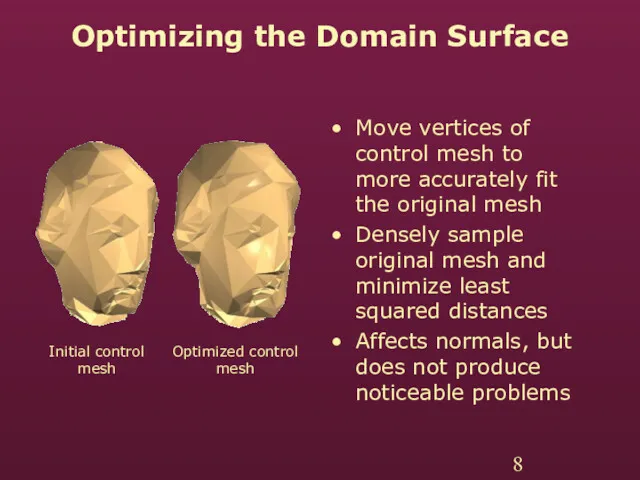 Optimizing the Domain Surface Move vertices of control mesh to more accurately fit