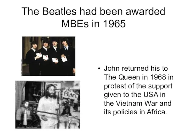 The Beatles had been awarded MBEs in 1965 John returned