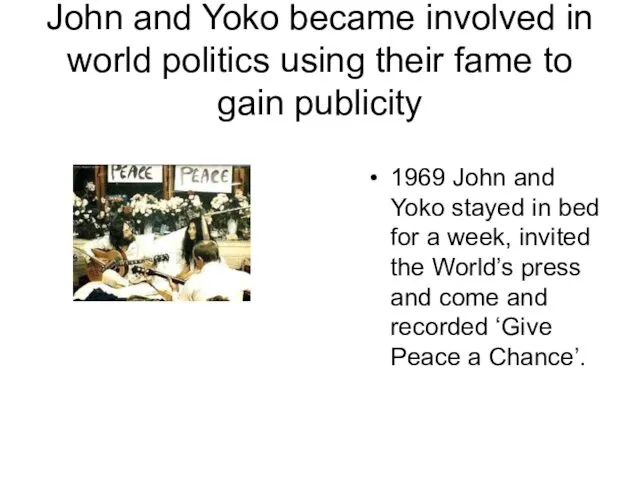 John and Yoko became involved in world politics using their