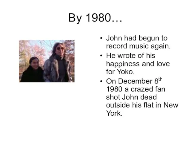 By 1980… John had begun to record music again. He