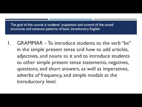 GRAMMAR – To introduce students to the verb “be” in