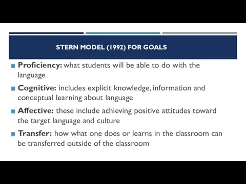 STERN MODEL (1992) FOR GOALS Proficiency: what students will be