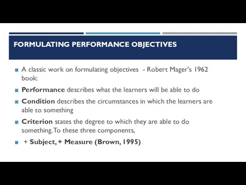 FORMULATING PERFORMANCE OBJECTIVES A classic work on formulating objectives -