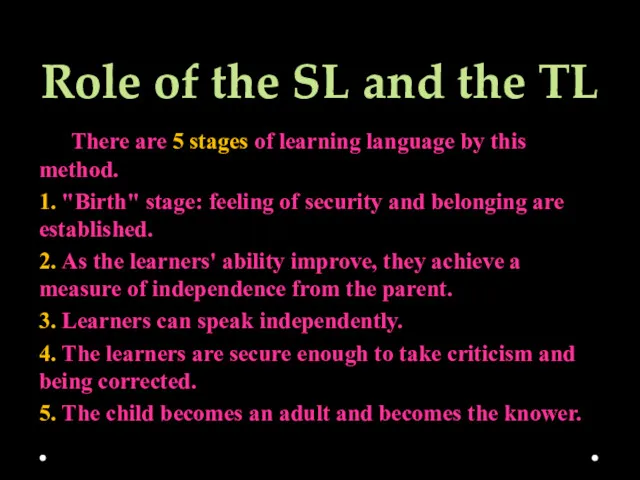 Role of the SL and the TL There are 5 stages of learning