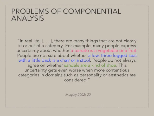 PROBLEMS OF COMPONENTIAL ANALYSIS “In real life, [. . .