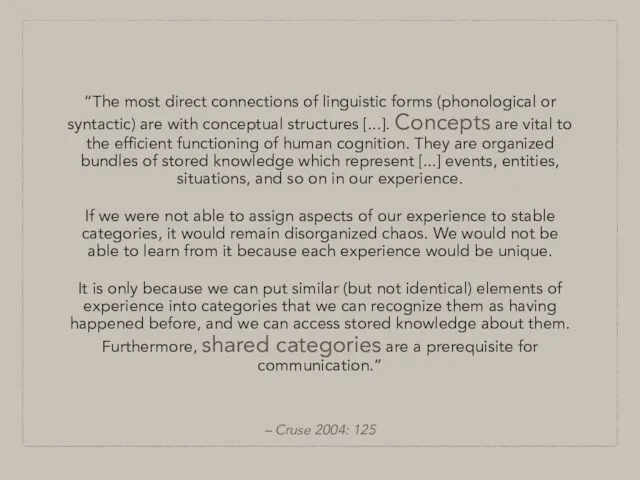 – Cruse 2004: 125 “The most direct connections of linguistic