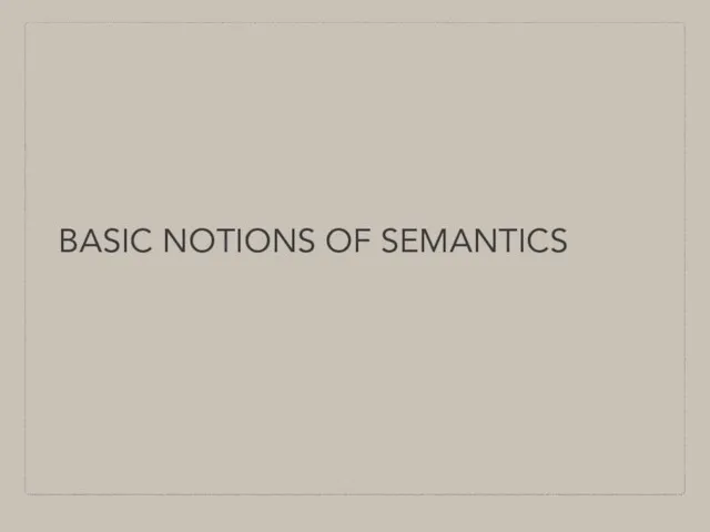 BASIC NOTIONS OF SEMANTICS