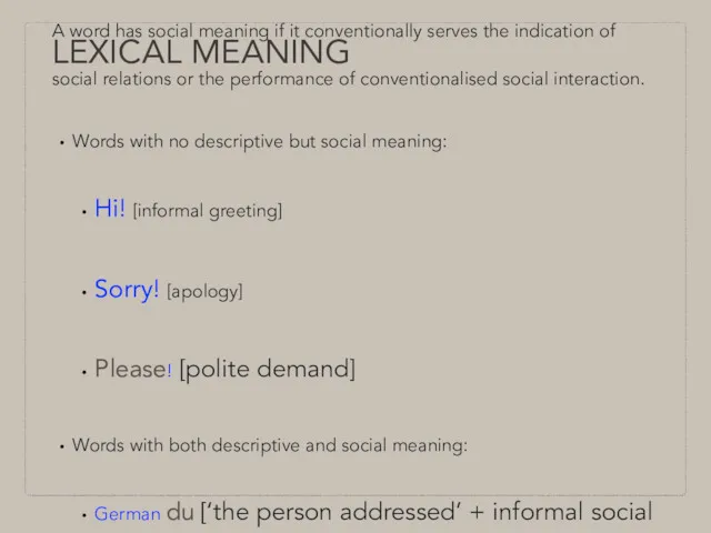 LEXICAL MEANING A word has social meaning if it conventionally