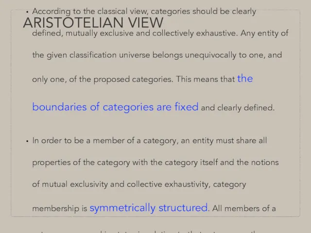 ARISTOTELIAN VIEW According to the classical view, categories should be