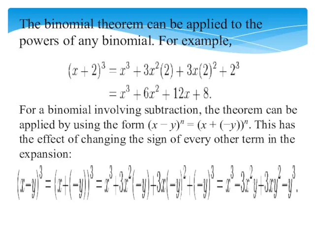 The binomial theorem can be applied to the powers of