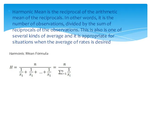 Harmonic Mean is the reciprocal of the arithmetic mean of