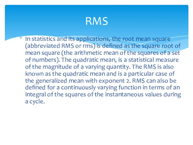 In statistics and its applications, the root mean square (abbreviated