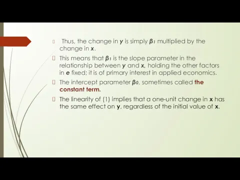 Thus, the change in y is simply β1 multiplied by
