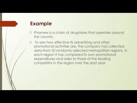 Example Pharmex is a chain of drugstores that operates around