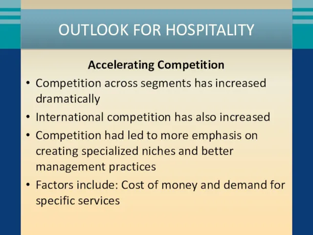 OUTLOOK FOR HOSPITALITY Accelerating Competition Competition across segments has increased