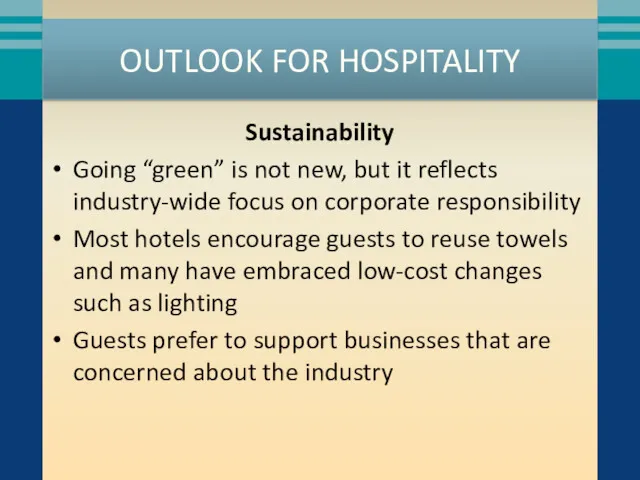 OUTLOOK FOR HOSPITALITY Sustainability Going “green” is not new, but