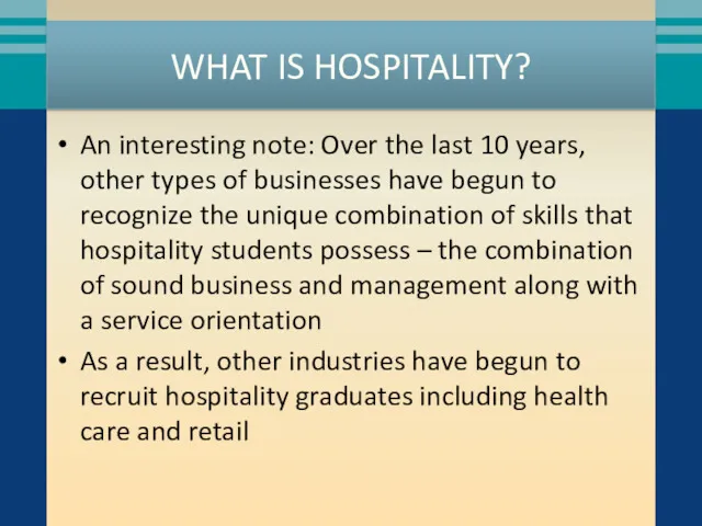 WHAT IS HOSPITALITY? An interesting note: Over the last 10
