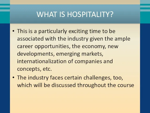 WHAT IS HOSPITALITY? This is a particularly exciting time to