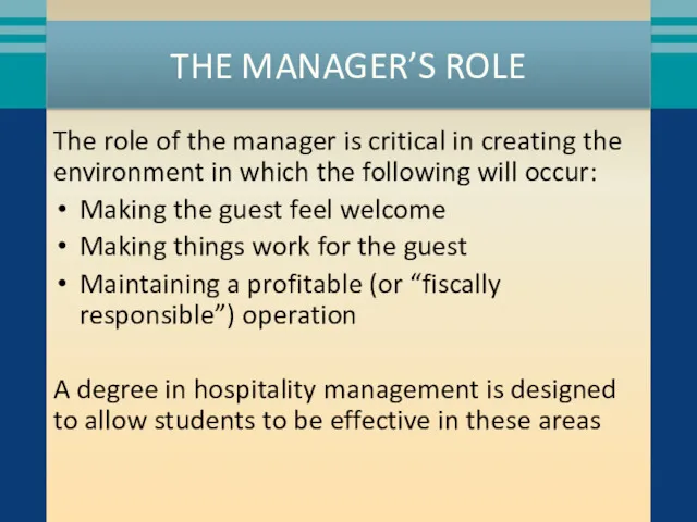 THE MANAGER’S ROLE The role of the manager is critical