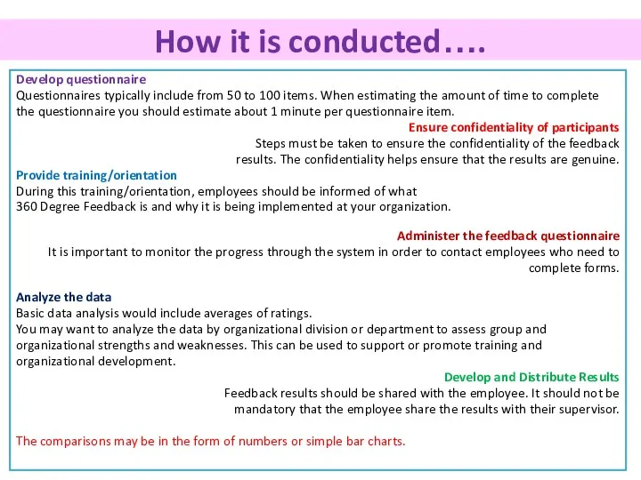 How it is conducted…. Develop questionnaire Questionnaires typically include from