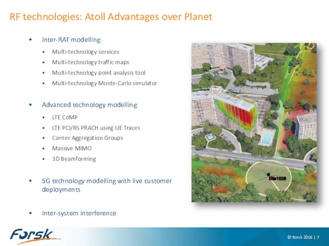 RF technologies: Atoll Advantages over Planet © Forsk 2016 | Inter-RAT modelling Multi-technology
