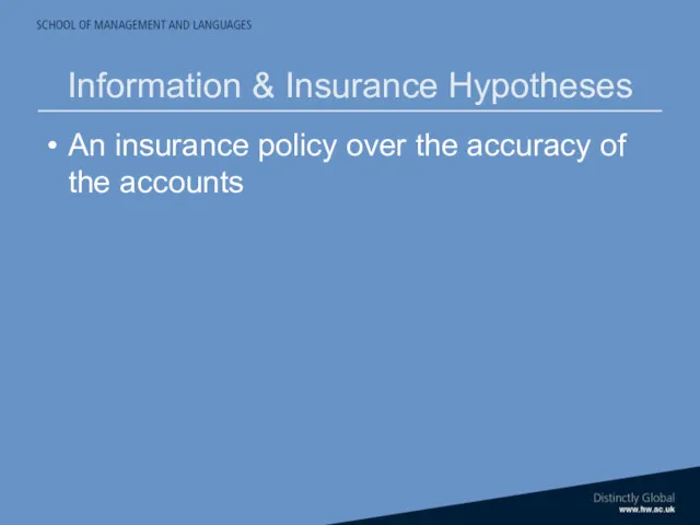 Information & Insurance Hypotheses An insurance policy over the accuracy of the accounts